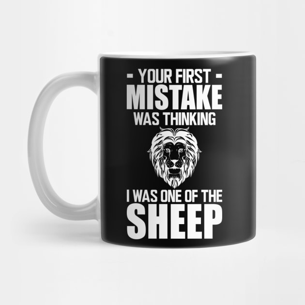 Motivation - Your first mistake was thinking I was one of the sheep w by KC Happy Shop